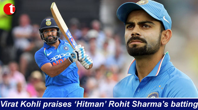 Virat Kohli praises 'Hitman' Rohit Sharma's batting