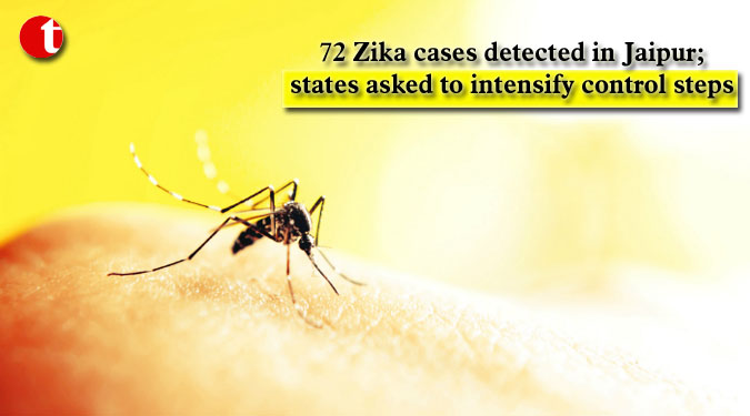 72 Zika cases detected in Jaipur; states asked to intensify control steps