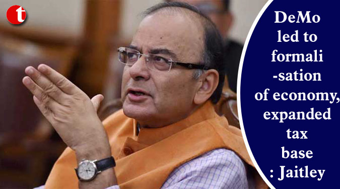 DeMo led to formalisation of economy, expanded tax base: Jaitley