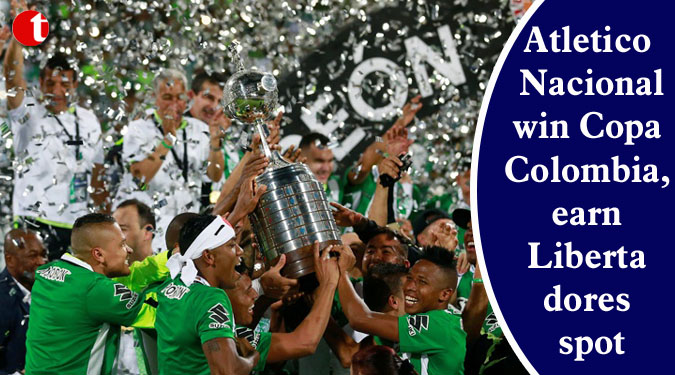 Atletico Nacional win Copa Colombia, earn Libertadores spot