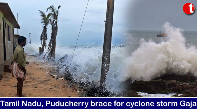 Tamil Nadu, Puducherry brace for cyclone storm Gaja