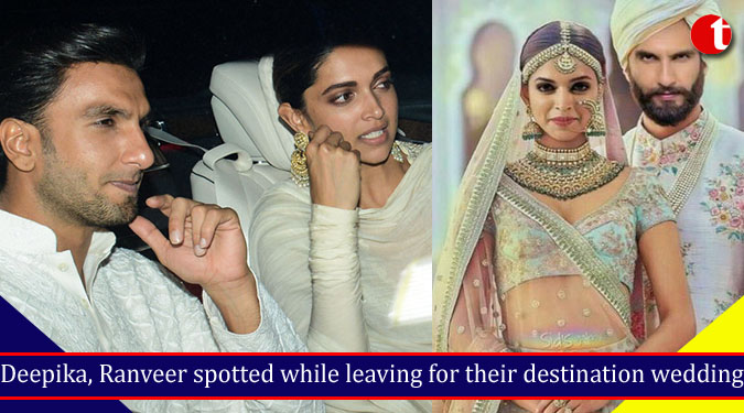 Deepika, Ranveer spotted while leaving for their destination wedding