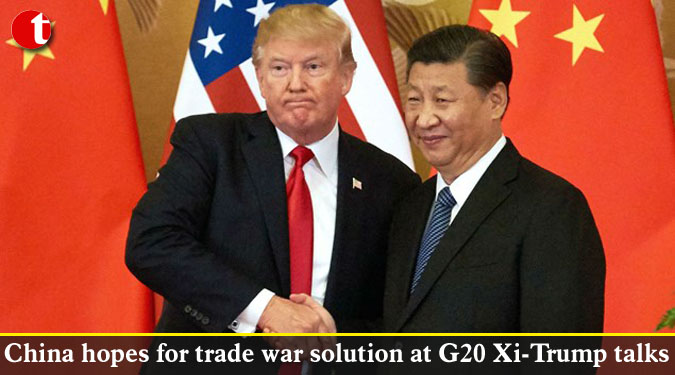 China hopes for trade war solution at G20 Xi-Trump talks