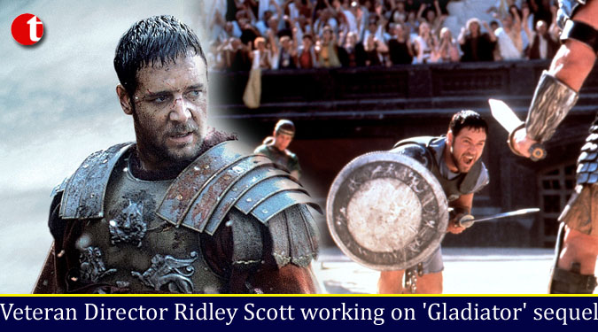 Veteran Director Ridley Scott working on 'Gladiator' sequel