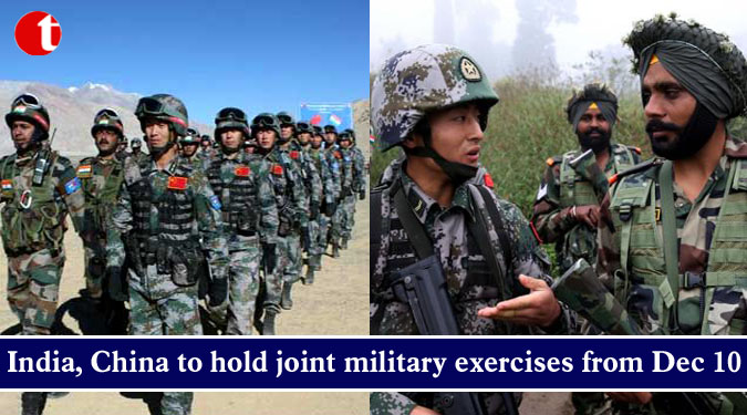 India, China to hold joint military exercises from Dec 10