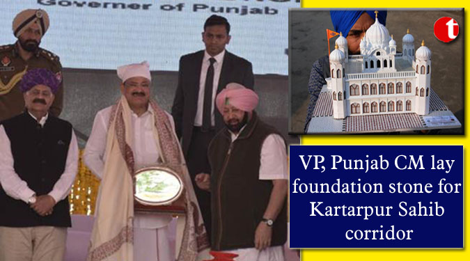 VP, Punjab CM lay foundation stone for Kartarpur Sahib corridor