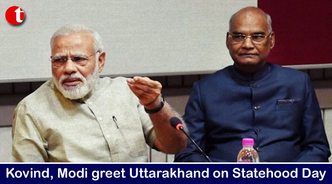 Kovind, Modi greet Uttarakhand on Statehood Day