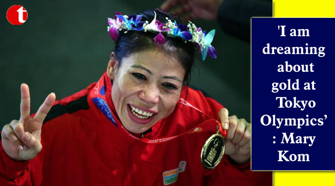 'I am dreaming about gold at Tokyo Olympics’: Mary Kom