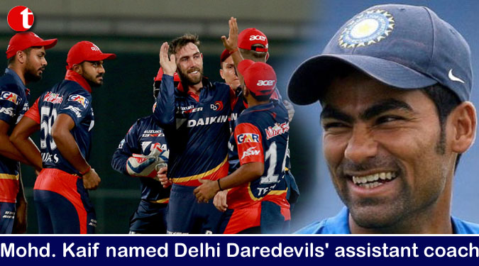 Mohd. Kaif named Delhi Daredevils' assistant coach