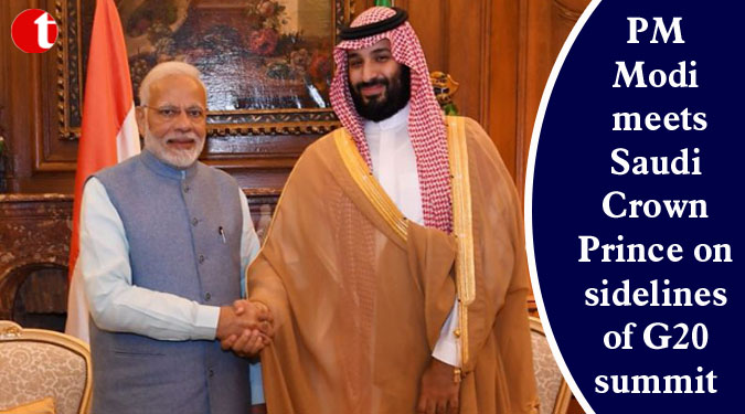 PM Modi meets Saudi Crown Prince on sidelines of G20 summit