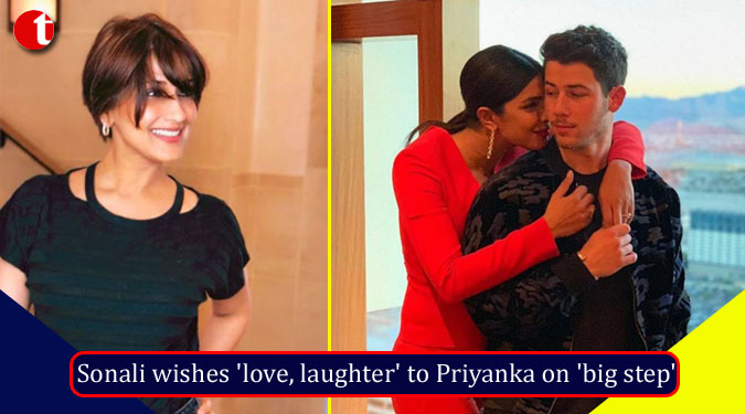 Sonali wishes 'love, laughter' to Priyanka on 'big step'