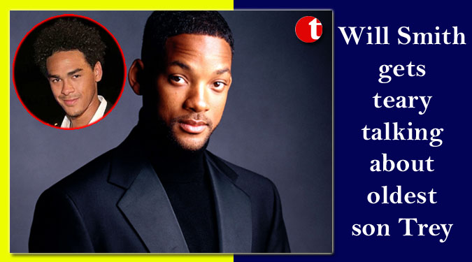 Will Smith gets teary talking about oldest son Trey