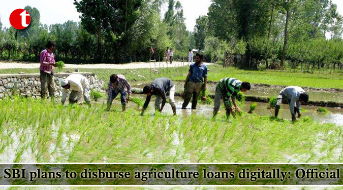 SBI plans to disburse agriculture loans digitally: Official