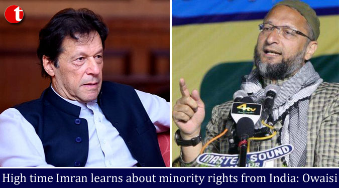 High time Imran learns about minority rights from India: Owaisi