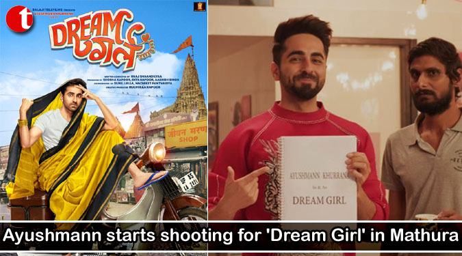 Ayushmann starts shooting for ‘Dream Girl’ in Mathura