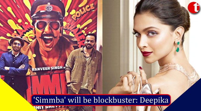 'Simmba' will be blockbuster: Deepika