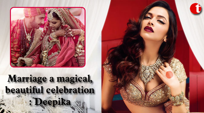 Marriage a magical, beautiful celebration: Deepika