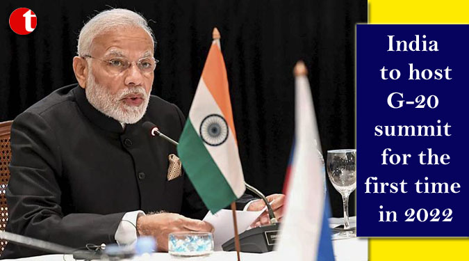 India to host G-20 summit for the first time in 2022