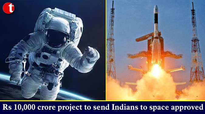 Rs 10,000 crore project to send Indians to space approved