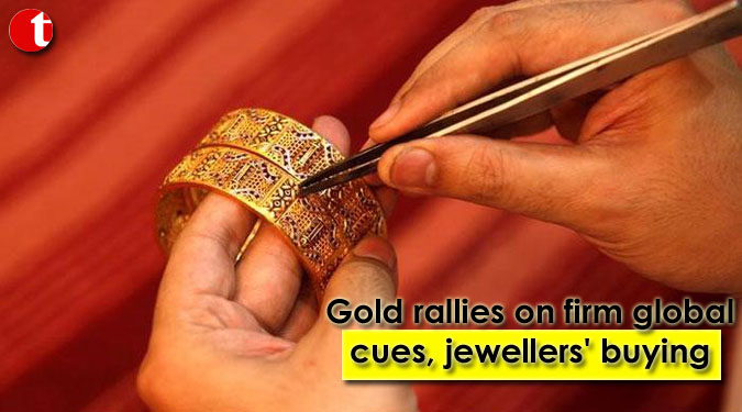 Gold rallies on firm global cues, jewellers’ buying