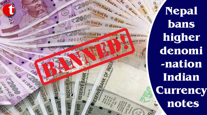 Nepal bans higher denomination Indian Currency notes