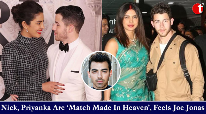 Nick, Priyanka Are ‘Match Made In Heaven’, Feels Joe Jonas