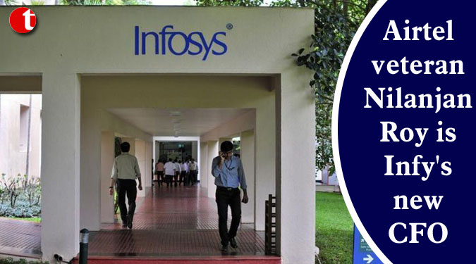 Airtel veteran Nilanjan Roy is Infy’s new CFO