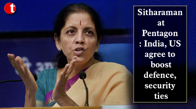 Sitharaman at Pentagon: India, US agree to boost defence, security ties