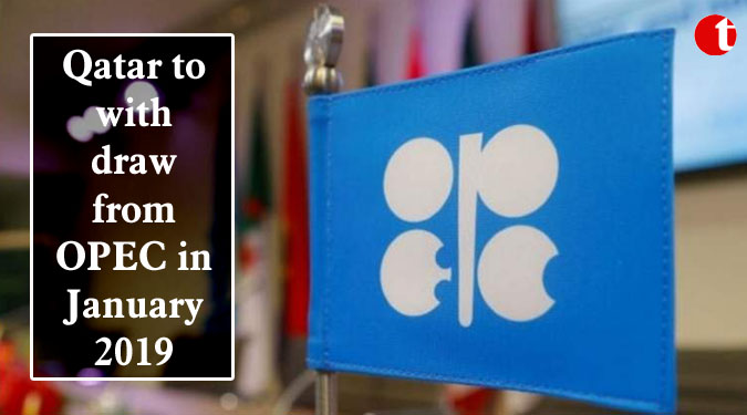 Qatar to withdraw from OPEC in January 2019