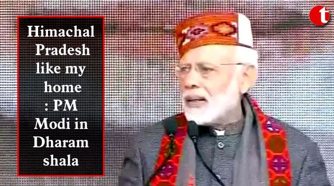 Himachal Pradesh like my home: PM Modi in Dharamshala