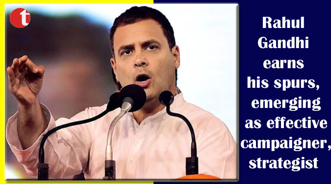 Rahul earns his spurs, emerging as effective campaigner, strategist