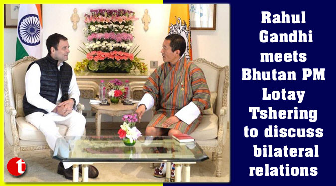 Rahul Gandhi meets Bhutan PM Lotay Tshering to discuss bilateral relations