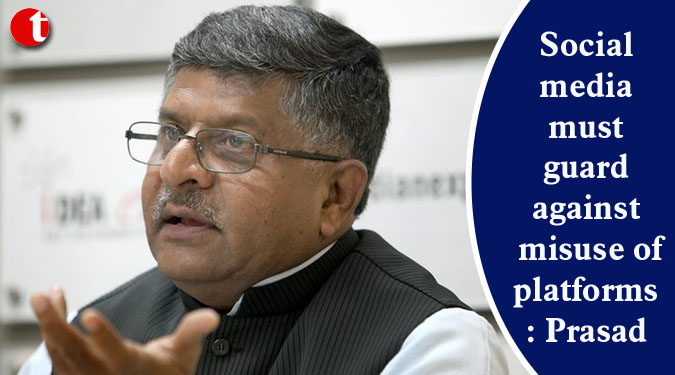 Social media must guard against misuse of platforms: Prasad