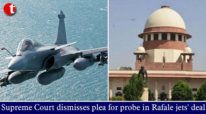 Supreme Court dismisses plea for probe in Rafale jets’ deal