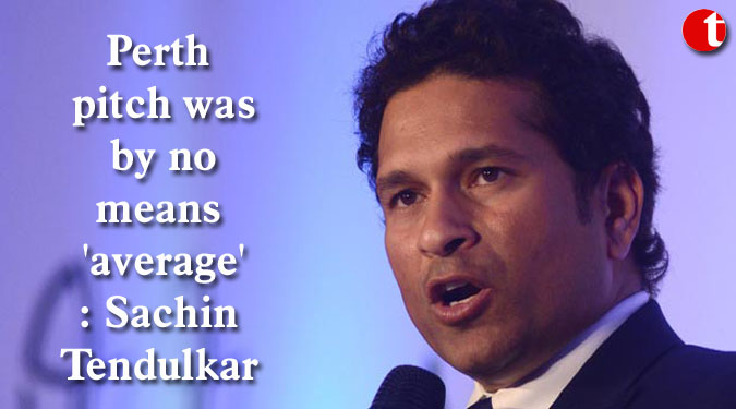 Perth pitch was by no means 'average': Sachin Tendulkar