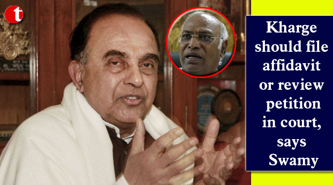 Kharge should file affidavit or review petition in court, says Swamy