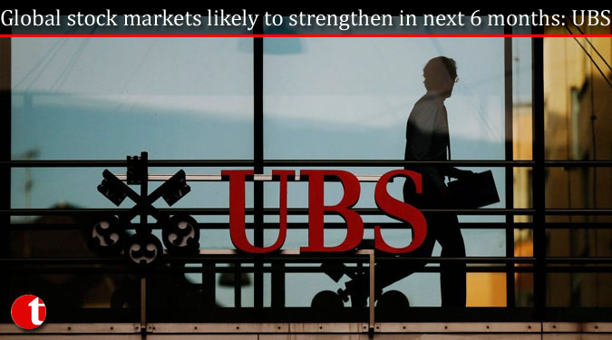 Global stock markets likely to strengthen in next 6 months: UBS