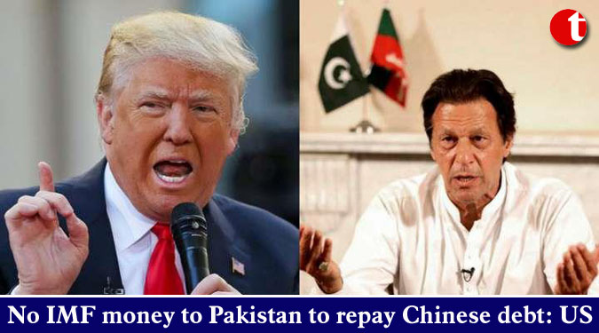 No IMF money to Pakistan to repay Chinese debt: US