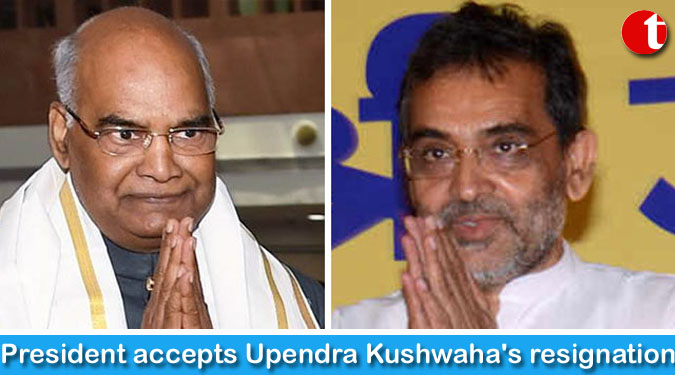 President accepts Upendra Kushwaha’s resignation
