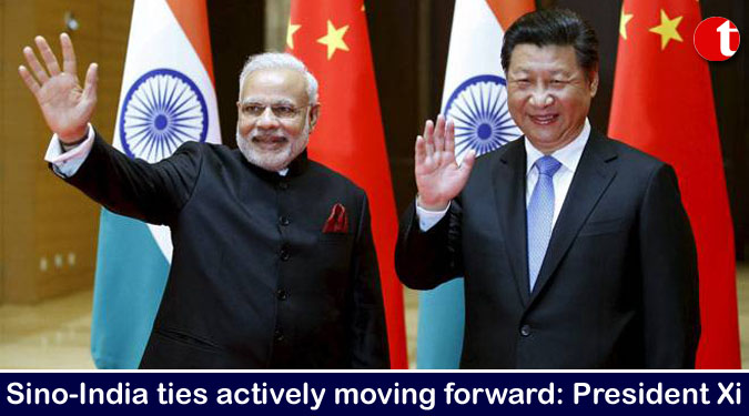 Sino-India ties actively moving forward: President Xi Jinping