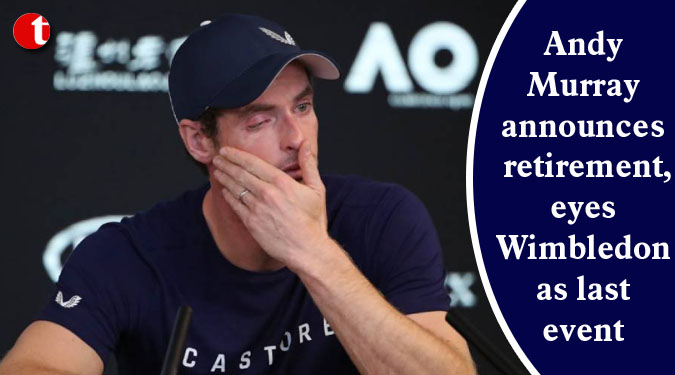 Andy Murray announces retirement, eyes Wimbledon as last event