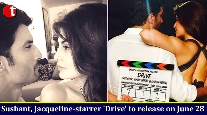 Sushant, Jacqueline-starrer 'Drive' to release on June 28