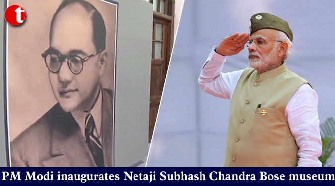 PM Modi inaugurates Netaji Subhash Chandra Bose museum