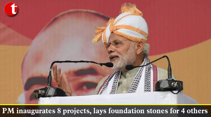 PM inaugurates 8 projects, lays foundation stones for 4 others