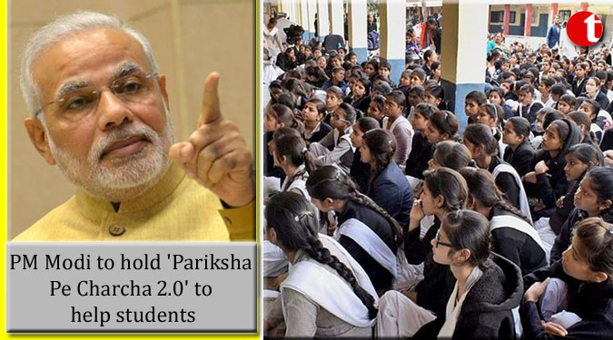 PM Modi to hold 'Pariksha Pe Charcha 2.0' to help students