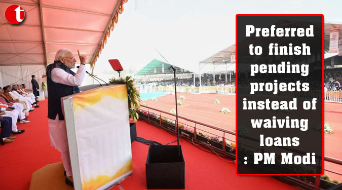 Preferred to finish pending projects instead of waiving loans: PM Modi
