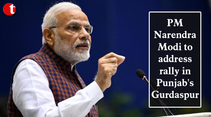 PM Modi to address rally in Punjab's Gurdaspur