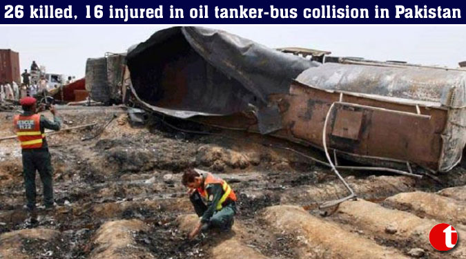26 killed, 16 injured in oil tanker-bus collision in Pakistan