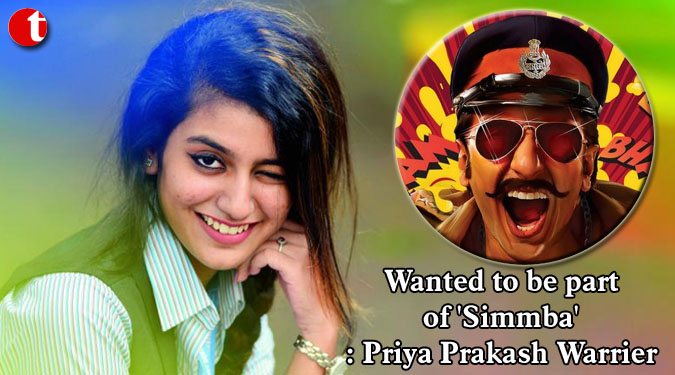 Wanted to be part of ‘Simmba’: Priya Prakash Warrier