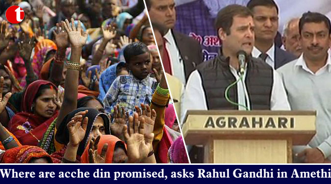 Where are acche din promised, asks Rahul Gandhi in Amethi